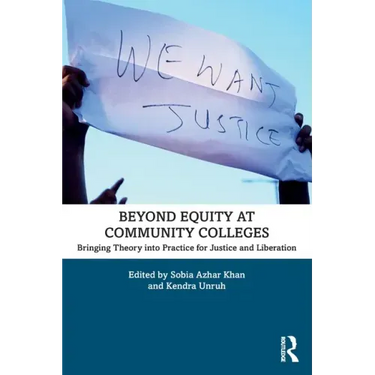 Beyond Equity at Community Colleges: Bringing Theory Into Practice for Justice and Liberation