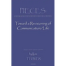 Pieces: Towards a Revisioning of Communication