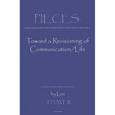 Pieces: Towards a Revisioning of Communication