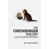 The Cheeseburger Theory: and other leadership observations