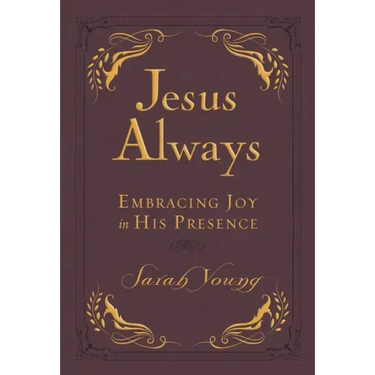Jesus Always, Leathersoft, with Scripture References: Embracing Joy in His Presence (a 365-Day Devotional)
