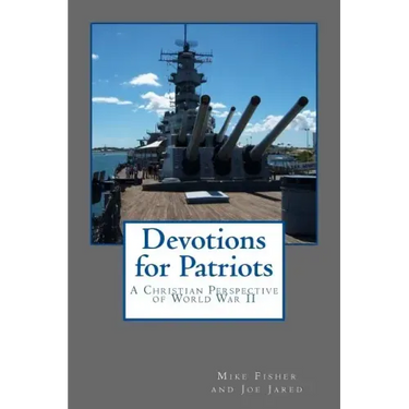 Devotions for Patriots: A Christian Perspective of World War II