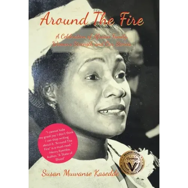 Around the Fire: A Celebration of African Family, Women's Strength and Our Stories