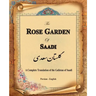 The Rose Garden of Saadi: A Complete Translation of the Gulistan of Saadi (Bilingual)