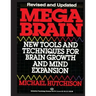 Mega Brain: New Tools And Techniques For Brain Growth And Mind Expansion
