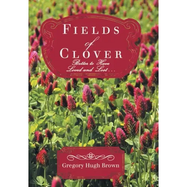 Fields of Clover: Better to Have Loved and Lost...