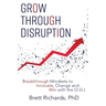 Grow Through Disruption: Breakthrough Mindsets to Innovate, Change and Win with the OGI