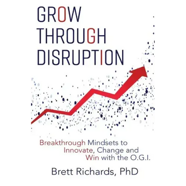 Grow Through Disruption: Breakthrough Mindsets to Innovate, Change and Win with the OGI