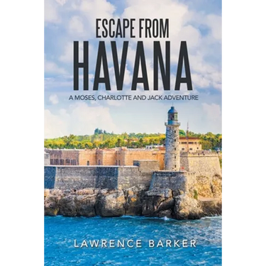 Escape from Havana: A Moses, Charlotte and Jack Adventure