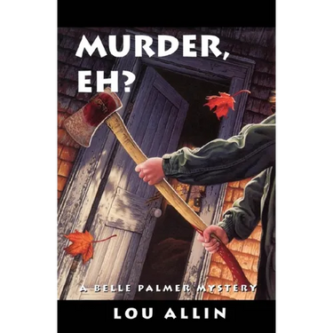 Murder, Eh?: A Belle Palmer Mystery