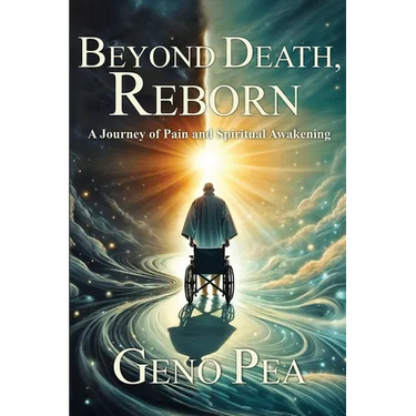 Beyond Death, Reborn: A Journey of Pain and Spiritual Awakening