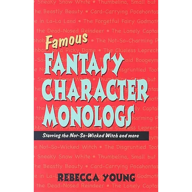 Famous Fantasy Character Monologs: Starring the Not-So-Wicked Witch and More