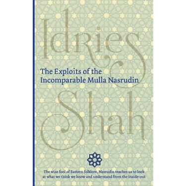 The Exploits of the Incomparable Mulla Nasrudin