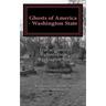 Ghosts of America - Washington State