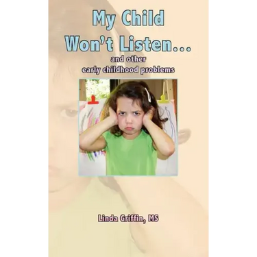 My Child Won't Listen...: and other early childhood problems