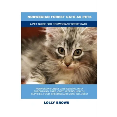 Norwegian Forest Cats as Pets: A Pet Guide for Norwegian Forest Cats