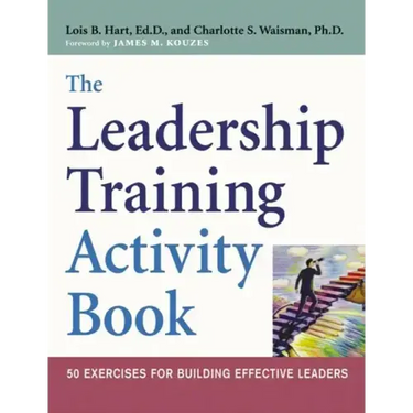 The Leadership Training Activity Book: 50 Exercises for Building Effective Leaders