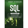 SQL: This book includes: Learn SQL Basics for beginners + Build Complex SQL Queries + Advanced SQL Query optimization techniques