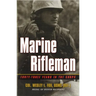 Marine Rifleman: Forty-Three Years in the Corps