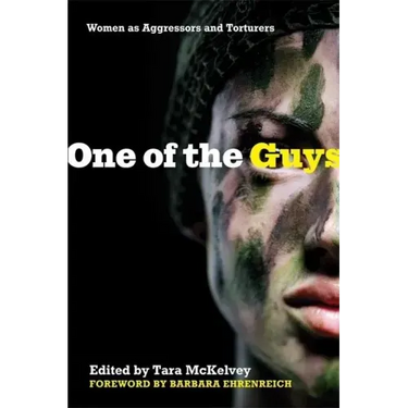 One of the Guys: Women as Aggressors and Torturers