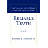 Reliable Truth: The Validity of the Bible in an Age of Skepticism