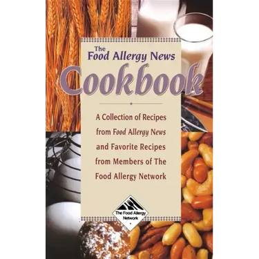 The Food Allergy News Cookbook: A Collection of Recipes from Food Allergy News and Members of the Food Allergy Network
