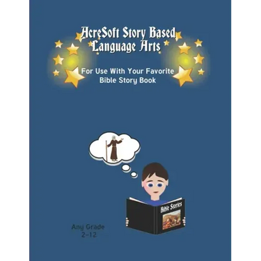 AcreSoft Story Based Language Arts: For Use With Your Favorite Bible Story Book