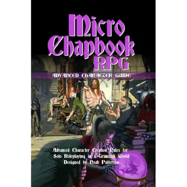 Micro Chapbook RPG: Advanced Character Guide