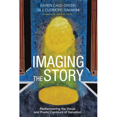 Imaging the Story: Rediscovering the Visual and Poetic Contours of Salvation