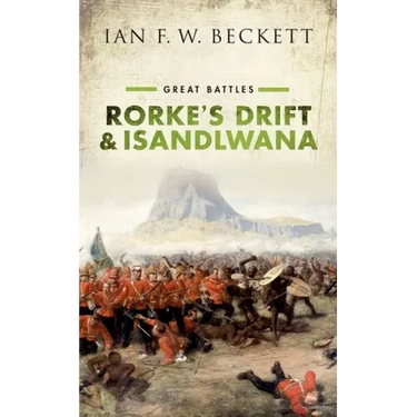 Rorke's Drift and Isandlwana: Great Battles