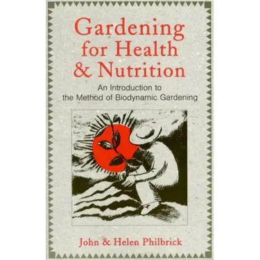 Gardening for Health and Nutrition: An Introduction to the Method of Biodynamic Gardening