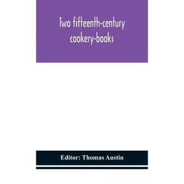 Two fifteenth-century cookery-books