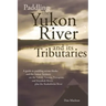 Paddling the Yukon River and its Tributaries