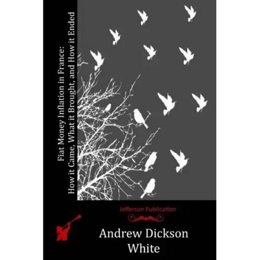 Fiat Money Inflation in France: How it Came, What it Brought, and How it Ended