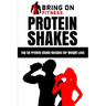 Protein Shakes: Top 50 Protein Shake Recipes for Weight Loss