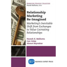 Relationship Marketing Re-Imagined: Marketing's Inevitable Shift from Exchanges to Value Cocreating Relationships