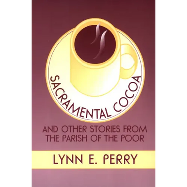 Sacramental Cocoa: And Other Stories from the Parish of the Poor