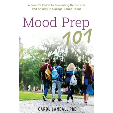 Mood Prep 101: A Parent's Guide to Preventing Depression and Anxiety in College-Bound Teens