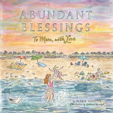 Abundant Blessings: To Mom, with Love