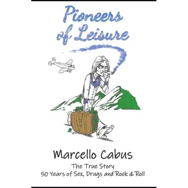 Pioneers of Leisure: 50 Years of Sex, Drugs, and Rock and Roll