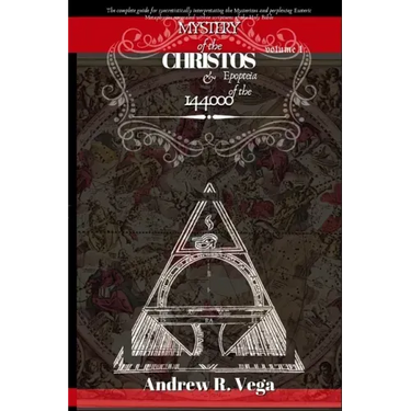 Mystery of the Christos & Epopteia of the 144,000