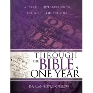 Through the Bible in One Year: A 52-Lesson Introduction to the 66 Books of the Bible (Bible Study Guide for Small Group or Individual Use)