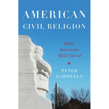 American Civil Religion: What Americans Hold Sacred