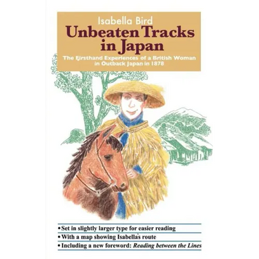 Unbeaten Tracks in Japan: The Firsthand Experiences of a British Woman in Outback Japan in 1878