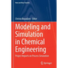Modeling and Simulation in Chemical Engineering: Project Reports on Process Simulation