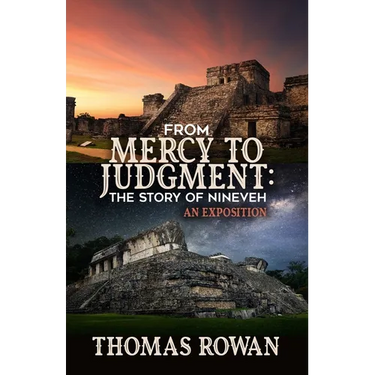 From Mercy to Judgment: The Story of Nineveh, An Exposition
