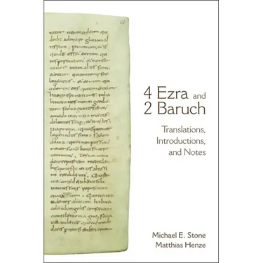 4 Ezra and 2 Baruch: Translations, Introductions, and Notes