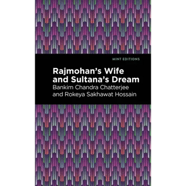 Rajmohan's Wife and Sultana's Dream