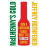 McIlhenny's Gold: How a Louisiana Family Built the Tabasco Empire