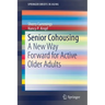 Senior Cohousing: A New Way Forward for Active Older Adults